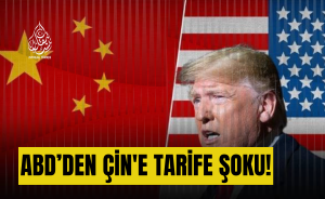 ABD’den Çin'e tarife şoku!