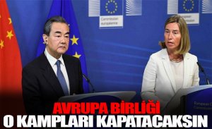 AB’DEN ÇİN’E TOPLAMA KAMPLARINI KAPAT KARARI