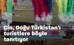 ÇİN, DOĞU TÜRKİSTAN'I HER ŞEY GÜLLÜK GÜLİSTANLIK OLARAK TANITTI