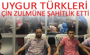 UYGURLAR ÇİN ZULMÜNE ŞAHİTLİK ETTİ