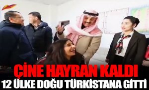 ÇİN ZULMÜNÜ İNCELEMEYE GİDEN 12 ÜLKE ÇİNE HAYRAN KALDI