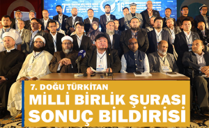 7. Doğu Türkistan Milli Birlik Şurası Sonuç Bildirisi!