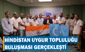 Yeni Delhi’de Uygur Topluluğu Buluşması Gerçekleşti