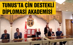 Tunus’ta Çin Destekli Diplomasi Akademisi