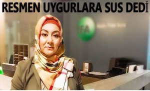 RESMEN UYGURLARA SUS DEDİ