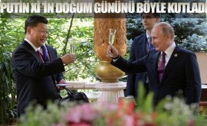 PUTİN Xİ JİNPİNG'İN DOĞUM GÜNÜNÜ BÖYLE KUTLADI