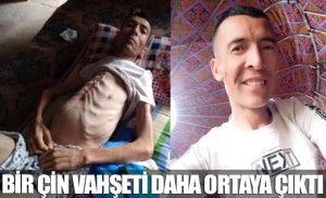 DOĞU TÜRKİSTAN’DAKİ BİR ÇİN VAHŞETİ DAHA ORTAYA ÇIKTI