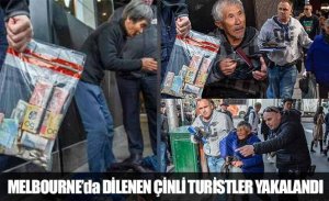 MELBOURNE’DA DİLENEN ÇİNLİ TURİSTLER YAKALANDI.