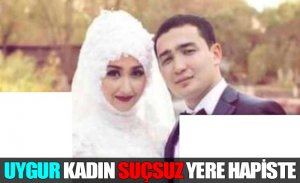 AVUSTRALYALI UYGUR KADIN SUÇSUZ YERE HAPİSE ATILDI