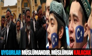 UYGUR TÜRKLERİ MÜSLÜMANDIR VE MÜSLÜMAN KALACAK