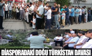DİASPORADAKİ DOĞU TÜRKİSTAN DAVASI