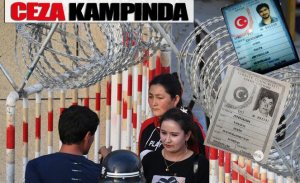 ÇİN’İN CEZA KAMPINDA TÜRK VATANDAŞLARIDA  TUTULUYOR