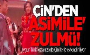 YETKİLİLER DOĞU TÜRKİSTANLI KIZLARI ÇİNLİLERLE EVLENMEYE ZORLUYOR