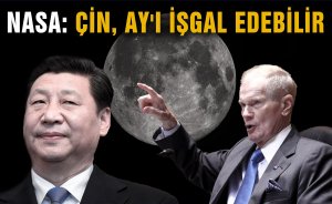 NASA: Çin, Ay'ı işgal edebilir